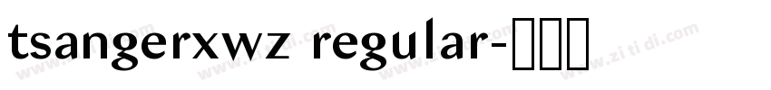 tsangerxwz regular字体转换 tsangerxwz regular字体转换